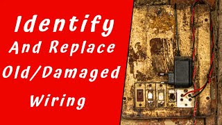 How to Identify and Replace Old or Damaged Wiring [upl. by Marjory]