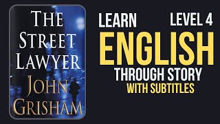 🔥Learn English Through Story Level 4 🔥 The Street Lawyer  English Listening Practice [upl. by Aisatsanna]