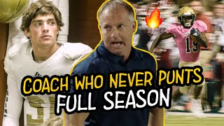 This Coach NEVER PUNTS The NICK SABAN Of High School Has His Own Reality Show Full First Season [upl. by Miquela]