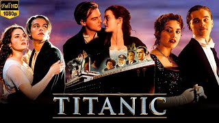 Titanic 1997 Full Movie HD facts  Leonardo DiCaprio Kate Winslet  Titanic 1997 Movie Review [upl. by Fruma552]