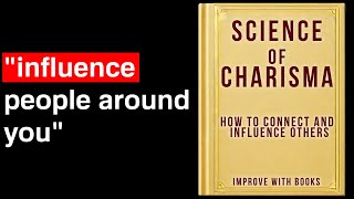 The Science of Charisma How to Connect and Influence Others  Audiobook [upl. by Nerred]