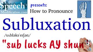 How to Pronounce Subluxation [upl. by Earl54]