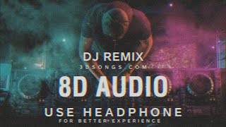 Dj Remix  8D Audio   8D Dj Song  8D Songs  Dj remix 8D Song [upl. by Lyrehc]