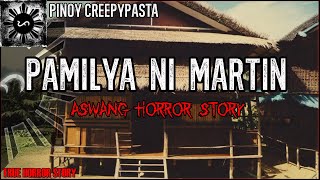 Pamilya Ni Martin  Tagalog Horror Story  Pinoy Creepypasta [upl. by Pestana163]