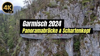 Garmisch Partenkirchen 2024  Panoramabrücke amp Schartenkopf  4K HD [upl. by Haerdna]