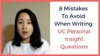 8 Mistakes To Avoid When Writing UC Personal Insight Questions [upl. by Uzzial302]