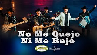 No Me Quejo Ni Me Rajo – Los Tucanes De Tijuana x Tapy Quintero Video Oficial [upl. by Tatum]