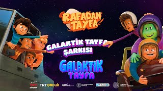 Rafadan Tayfa Galaktik Tayfa Şarkısı [upl. by Kozloski]