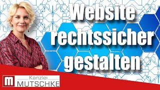 Wie gestalte ich meine Website rechtssicher  Rechtsanwältin Nicole Mutschke [upl. by Hanselka]