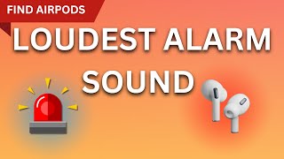 Loud Alarm Sound FIND AIRPODS [upl. by Ahseined]