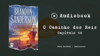 AUDIOBOOK O Caminho dos Reis  Capítulo 46 [upl. by Queena]