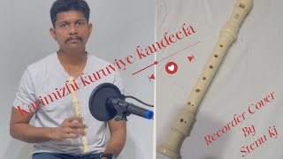 karimizhi kuruviye kandeela  Recorder cover [upl. by Neukam]