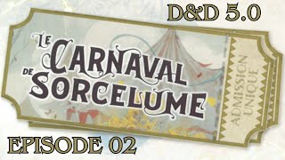 quotPARDELÀ LE CARNAVAL DE SORCELUMEquot Episode 02 quotBienvenue en Céansquot  JDR DampD 50 [upl. by Asilehs979]