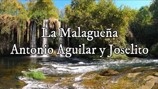 Joselito y Antonio Aguilar  La Malagueña Letra [upl. by Mccormick]