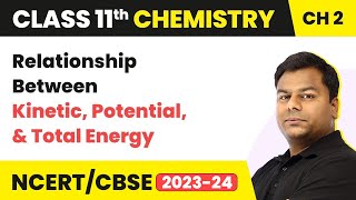 Relationship Between Kinetic Potential and Total Energy  Class 11 Chemistry Ch 2  CBSEJEENEET [upl. by Rafaello322]