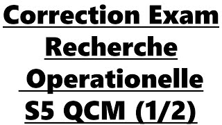 Correction Exam Recherche Operationelle S5 QCM 12 [upl. by Lenad50]