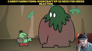 CarbotAnimations Wowcraft Ep 22 Need For Greed Reaction [upl. by Trebbor]