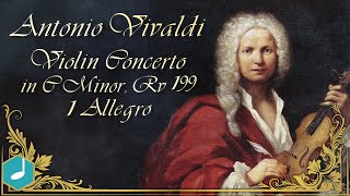 Antonio Vivaldi  Violin Concerto in C Minor Rv 199 I Allegro [upl. by Moseley182]