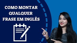 COMO MONTAR QUALQUER FRASE EM INGLÊS [upl. by Yht]