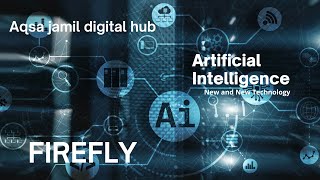 artificial intelligence workshop class 06firefly ai [upl. by Howlond]