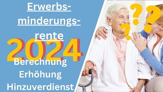 Erwerbsminderungsrente Berechnung Erhöhung und Hinzuverdienst 2024 [upl. by Ahsikam690]