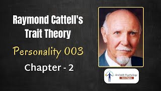 Raymond Cattells Trait Theory  Personality 003  Chapter  2 by Amitabh Psychology [upl. by Niwre970]