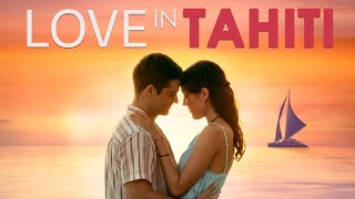 Love in Tahiti  Full Romance Movie  Lary Muller  Oran Stainbrook [upl. by Kuo3]