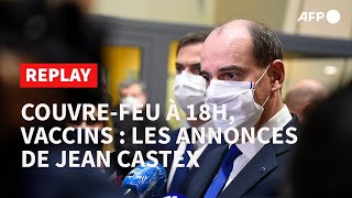 REPLAY  Couvrefeu à 18h vaccins  les annonces de Castex  AFP [upl. by Nonohcle173]