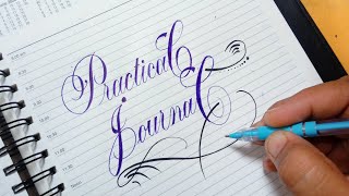 How to write Practical Journal in Stylish calligraphy writing [upl. by Courtney]