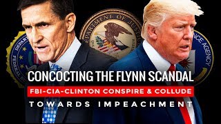 Concocting the Flynn Scandal ClintonCIAFBI Conspire amp Collude in A Coup Against Trump [upl. by Riocard847]