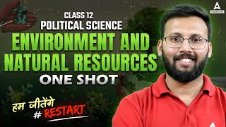 Environment and Natural Resources  One Shot  Class 12 Political Science  by Moin Sir [upl. by Fried]