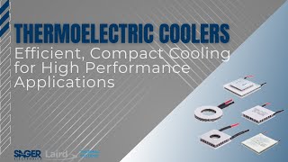 Thermoelectric Coolers Efficient Compact Cooling for High Performance Applications [upl. by Aloel281]