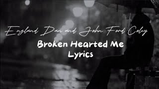 England Dan and John Ford Coley  Broken Hearted Me LYRICS [upl. by Barbette]