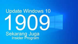 Cara Upgrade Windows 10 ke 1909 Sekarang Juga Via Insider Program [upl. by Nosaes]