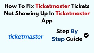 How To Fix Ticketmaster Tickets Not Showing Up In Ticketmaster App [upl. by Daveen632]