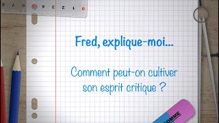 FRED EXPLIQUE MOI COMMENT PEUTON CULTIVER SON ESPRIT CRITIQUE  SousTitré [upl. by Walt522]