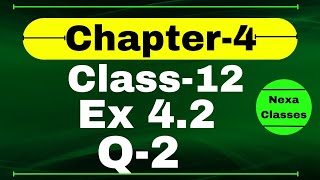 Class 12 Ex 42 Q2 Math  Determinants  Q2 Ex 42 Class 12 Math  Ex 42 Q2 Class 12 Math [upl. by Uird]