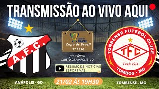 ANÃPOLIS X TOMBENSEMG  COPA DO BRASIL  TRANSMISSÃƒO AO VIVO DA 1Âº FASE [upl. by Mcdermott]