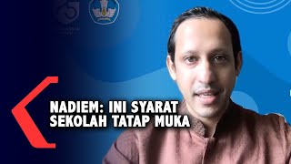 Mendikbud Nadiem Ini Syarat Sekolah Tatap Muka [upl. by Hedveh]