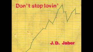 J D Jaber  Dont Stop Lovin 1983 [upl. by Drofliw]