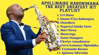 Apollinaire HABONIMANA All Times Greatest Hit Playlist Songs [upl. by Jenesia694]