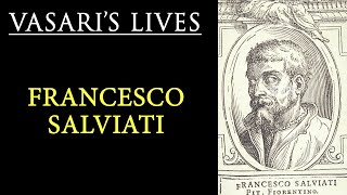 Francesco Salviati  Vasari Lives of the Artists [upl. by Armillas]