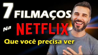 7 FILMES SENSACIONAIS NA NETFLIX  Só Filmão [upl. by Noxas]