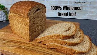 100 Wholemeal Bread Loaf  30 Ways to Make Bread  Part 2  Megshaw’s Kitchen [upl. by Fontes]