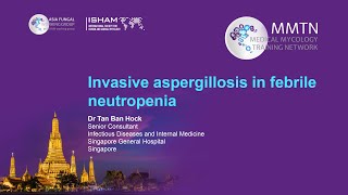 Day 2 – Aspergillosis in febrile neutropenia Tan Ban Hock [upl. by Schulman]