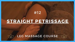 Leg Massage Course  12 Straight Petrissage [upl. by Jollanta]