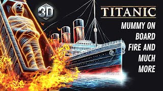 Titanic Inferno Mummy Onboard and More [upl. by Luamaj280]