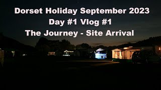 Norden Farm campsite arrival  Dorset Holiday Sept 2023 Day 1 Vlog 1 [upl. by Ferna]