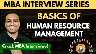 Basics of HRM  Crack MBA Interviews  Most asked interview questions [upl. by Jermain]