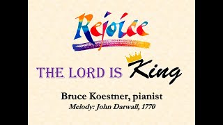 Rejoice the Lord Is King [upl. by Bolling]